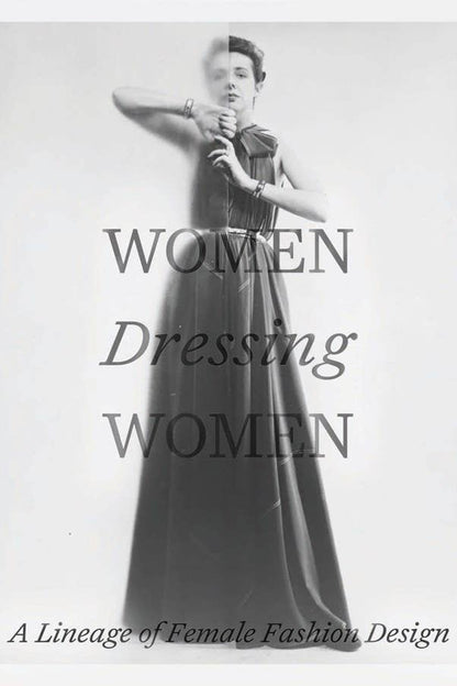 Women Dressing Women: A Lineage of Female Fashion Design W. W. Norton Hardcover