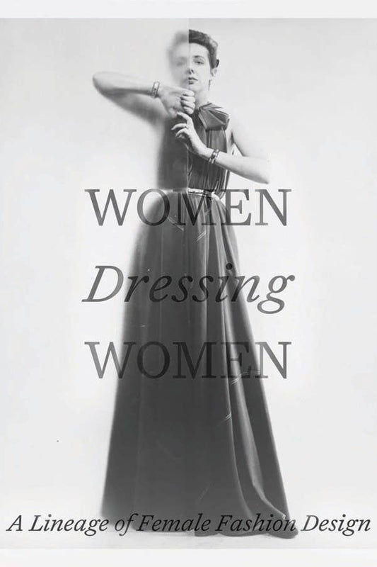 Women Dressing Women: A Lineage of Female Fashion Design Books W. W. Norton Hardcover